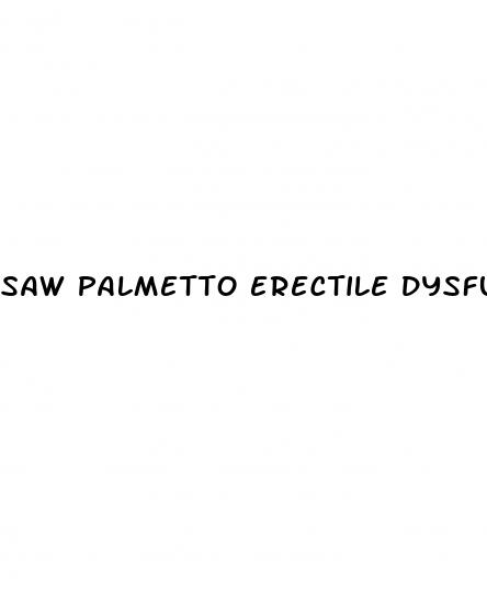 saw palmetto erectile dysfunction forum