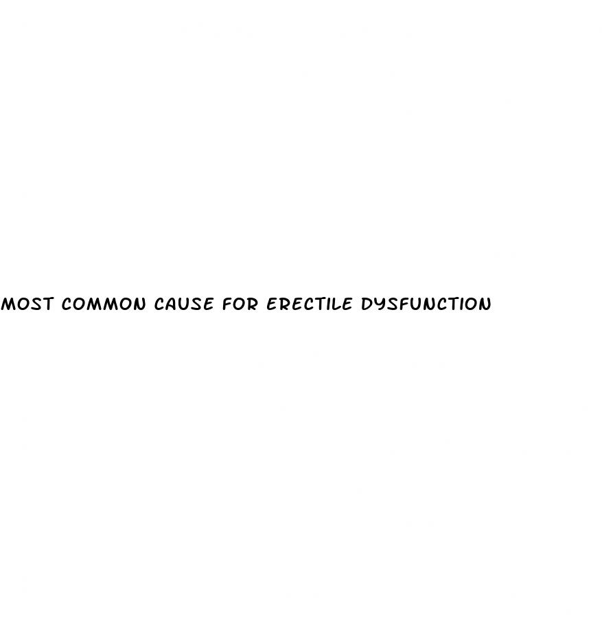 most common cause for erectile dysfunction