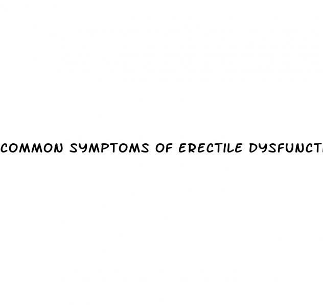 common symptoms of erectile dysfunction