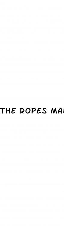 the ropes male enhancement