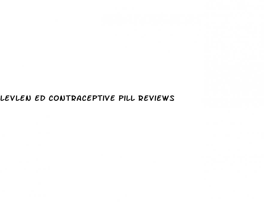 levlen ed contraceptive pill reviews