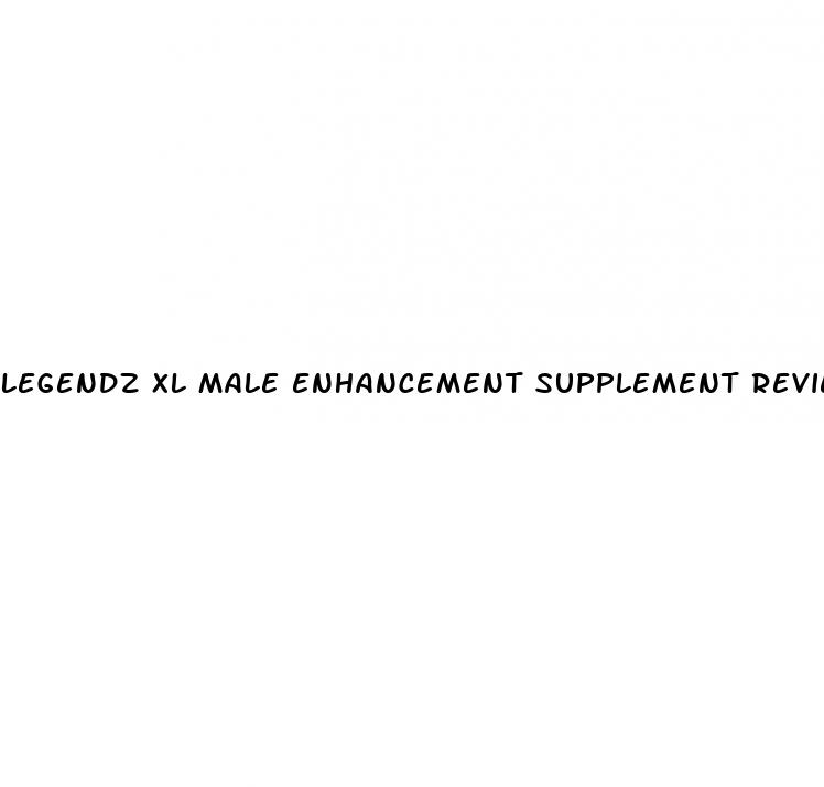 legendz xl male enhancement supplement reviews