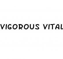 vigorous vitality male enhancement