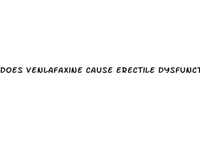 does venlafaxine cause erectile dysfunction