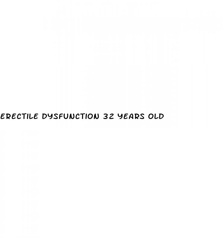 erectile dysfunction 32 years old