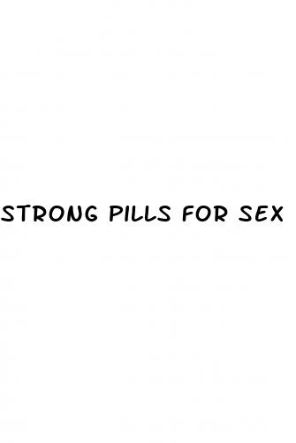 strong pills for sex