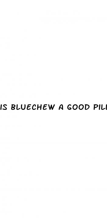 is bluechew a good pill for use in sex