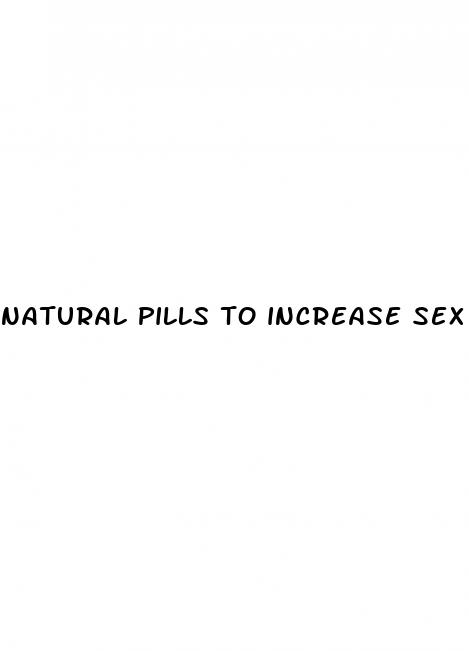 natural pills to increase sex drive male