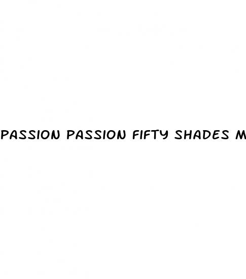 passion passion fifty shades male enhancement pills