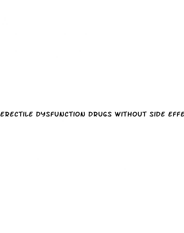 erectile dysfunction drugs without side effects