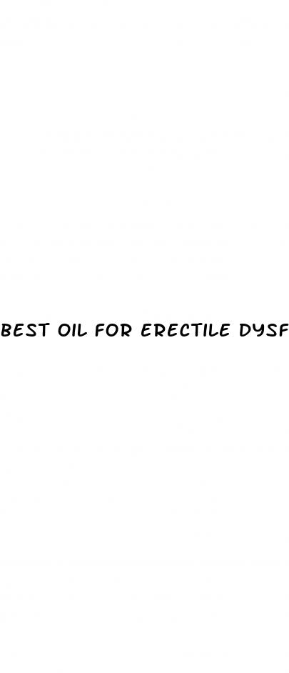 best oil for erectile dysfunction