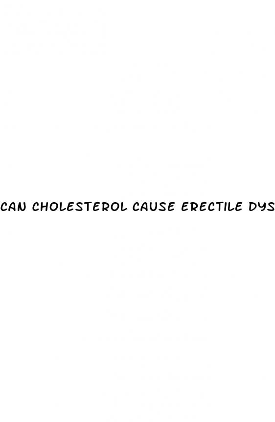 can cholesterol cause erectile dysfunction