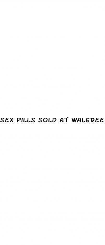 sex pills sold at walgreens