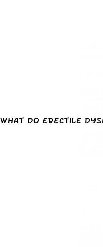 what do erectile dysfunction pills do