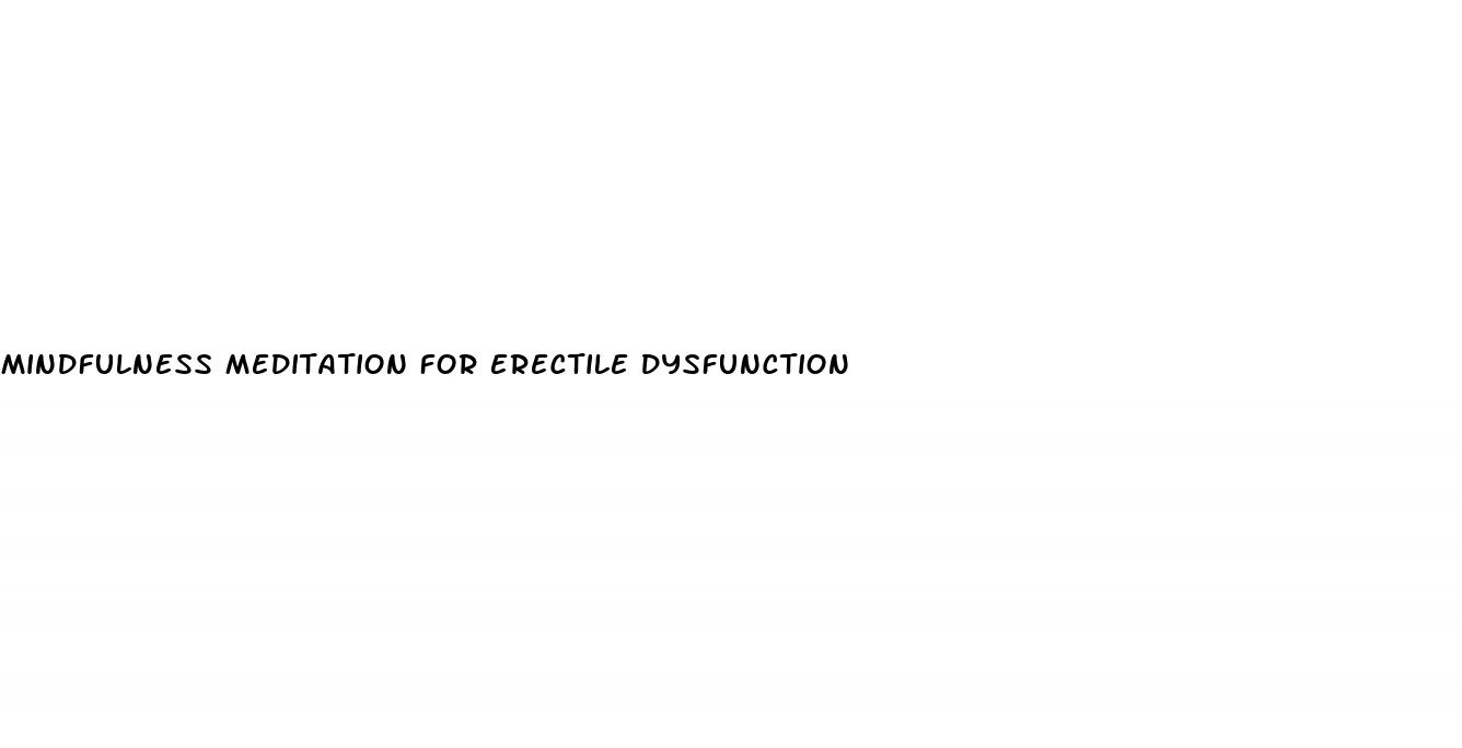 mindfulness meditation for erectile dysfunction