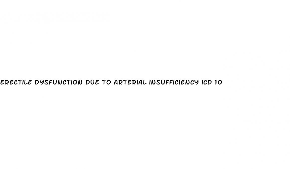 erectile dysfunction due to arterial insufficiency icd 10