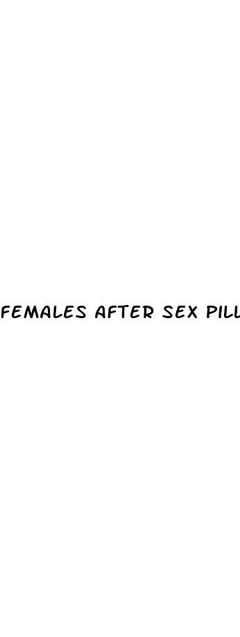 females after sex pills