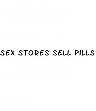 sex stores sell pills for men