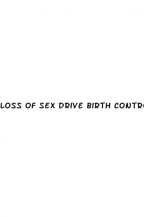 loss of sex drive birth control pill