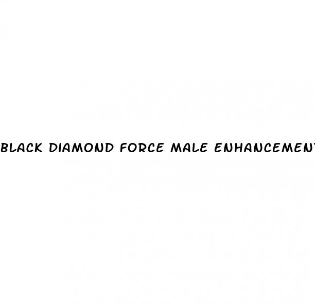 black diamond force male enhancement