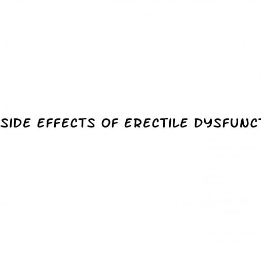 side effects of erectile dysfunction drug