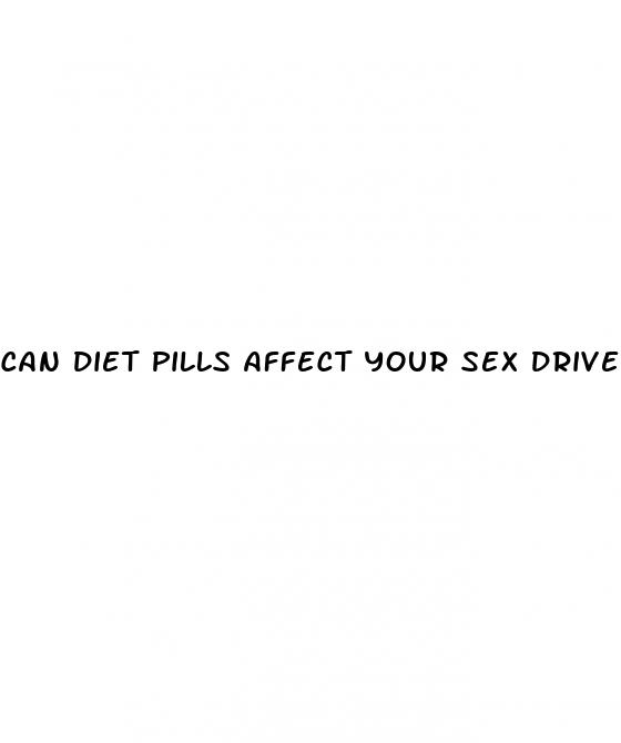 can diet pills affect your sex drive