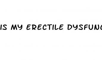 is my erectile dysfunction psychological