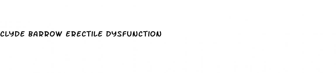 clyde barrow erectile dysfunction