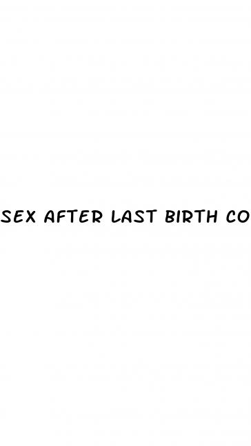 sex after last birth control pill