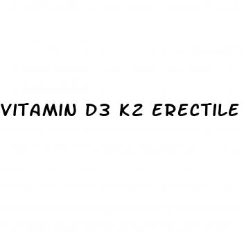 vitamin d3 k2 erectile dysfunction