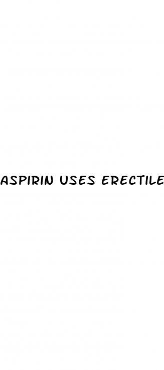 aspirin uses erectile dysfunction