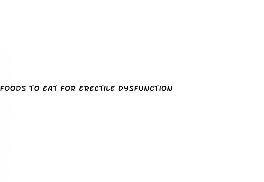 foods to eat for erectile dysfunction