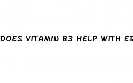 does vitamin b3 help with erectile dysfunction