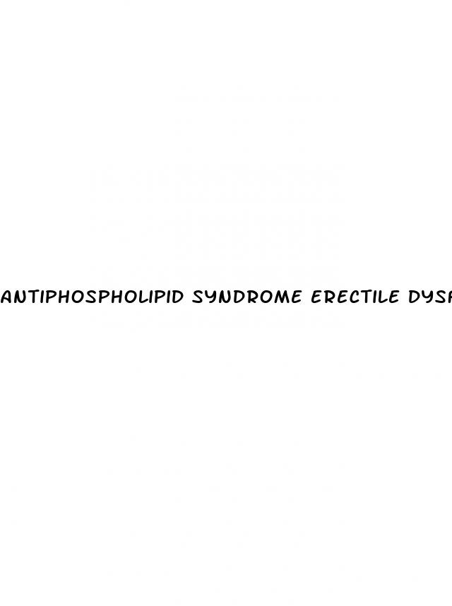 antiphospholipid syndrome erectile dysfunction