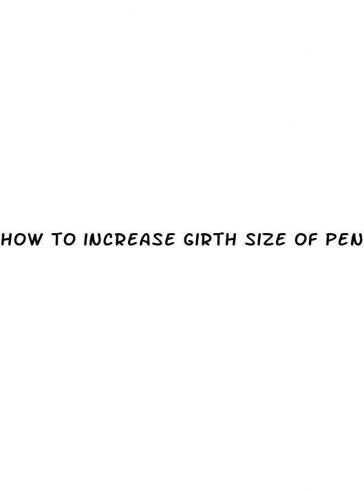 how to increase girth size of penis permanently