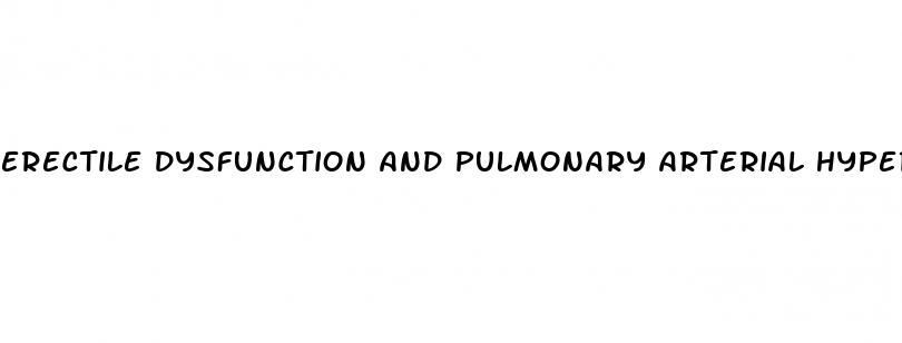 erectile dysfunction and pulmonary arterial hypertension