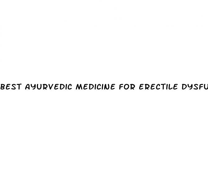 best ayurvedic medicine for erectile dysfunction without side effects