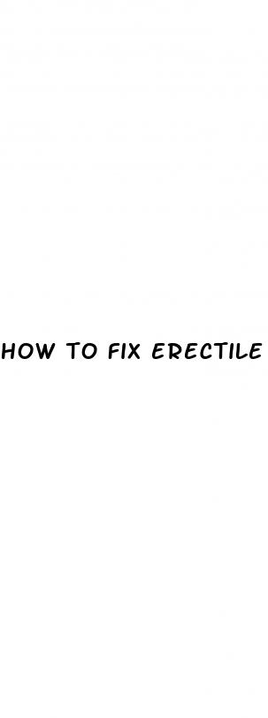 how to fix erectile dysfunction natural