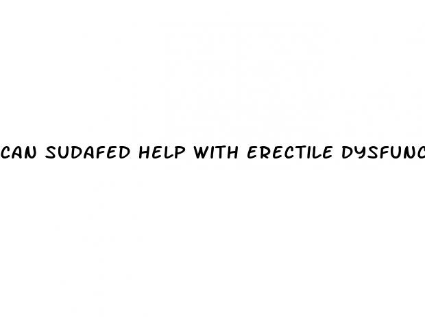 can sudafed help with erectile dysfunction