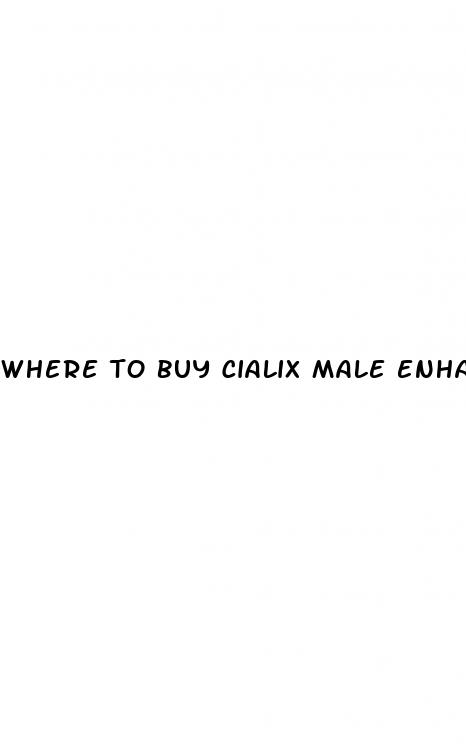 where to buy cialix male enhancement