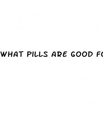 what pills are good for erectile dysfunction