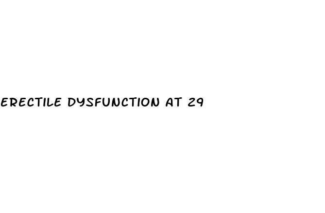 erectile dysfunction at 29