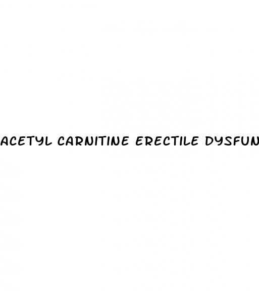 acetyl carnitine erectile dysfunction