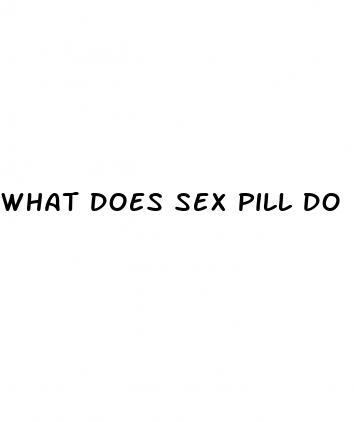 what does sex pill do