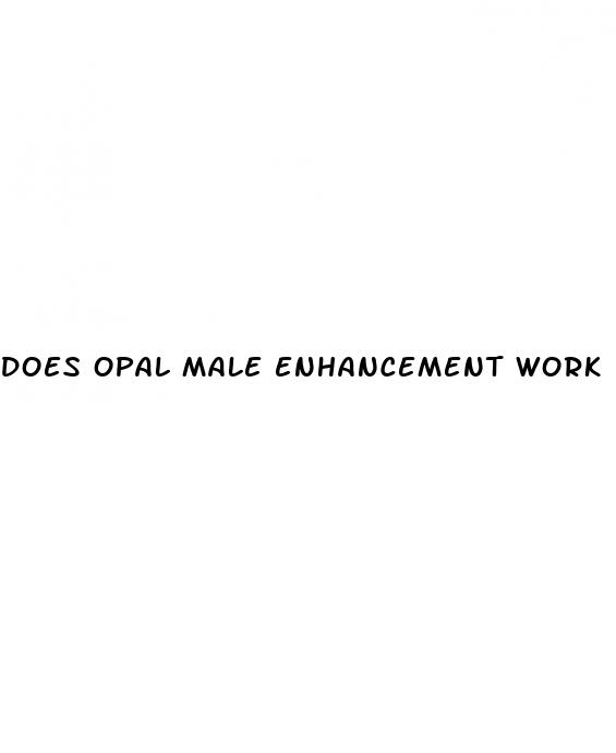 does opal male enhancement work