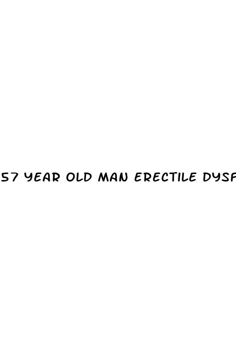 57 year old man erectile dysfunction