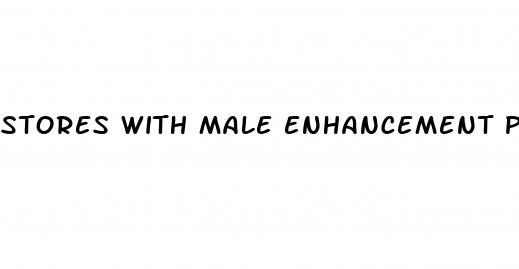 stores with male enhancement pills