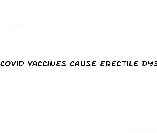 covid vaccines cause erectile dysfunction