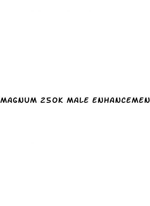 magnum 250k male enhancement