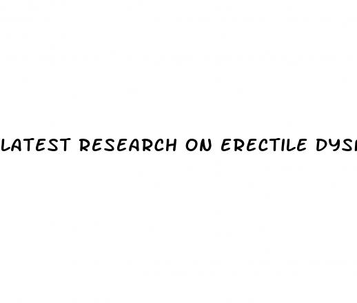 latest research on erectile dysfunction